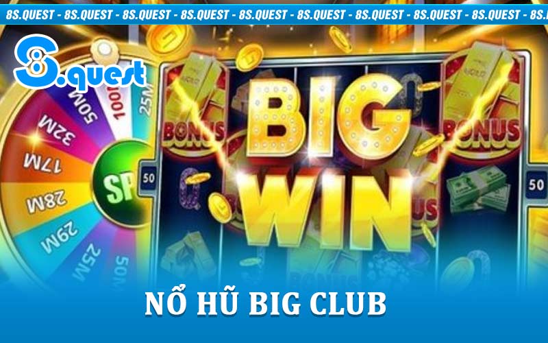 Nổ Hũ Big Club